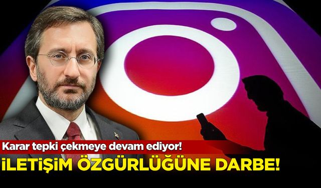 Karara tepkiler büyüyor! İletişim özgürlüğüne darbe...