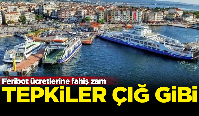 Çanakkale'de feribot ücretlerine fahiş zam! Tepkiler çığ gibi