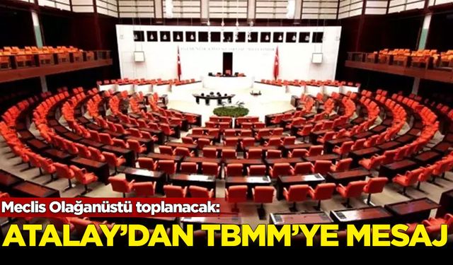 Can Atalay'dan olağanüstü toplantı öncesi TBMM'ye mesaj