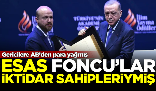 Gericilere AB'den para yağmış! Esas Foncu'lar, iktidar sahipleriymiş