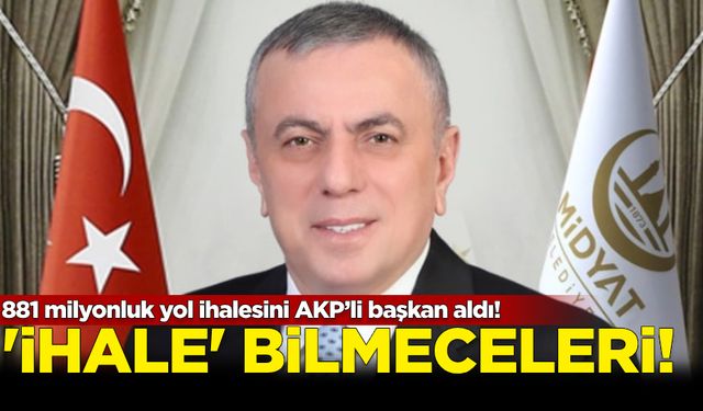 'İhale' bilmeceleri! AKP'li başkan 881 milyonluk ihaleyi kaptı