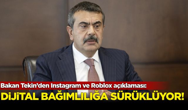 Bakan Tekin’den Instagram ve Roblox açıklaması