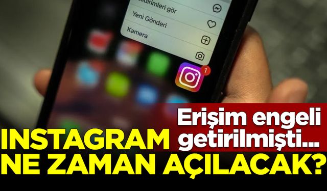 Erişim engeli getirilen Instagram ne zaman açılacak?