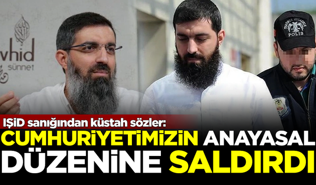 IŞİD sanığı Halis Bayancuk'tan küstah sözler! Anayasal düzene saldırdı