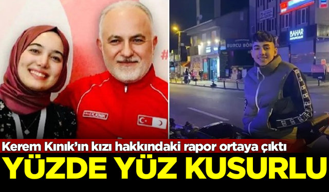 Bilirkişi raporu ortaya çıktı! Kerem Kınık'ın kızı yüzde 100 kusurlu