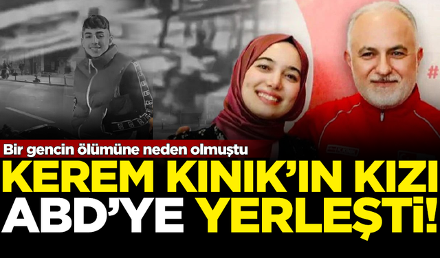 Kerem Kınık'ın ölümlü kazaya karışan kızı Fatma Zehra Kınık, ABD'ye yerleşti