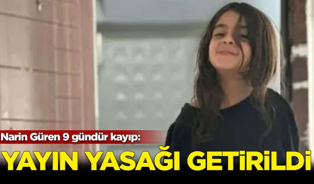 Diyarbakır’da kaybolan 8 yaşındaki Narin ile ilgili haberlere yayın yasağı getirildi