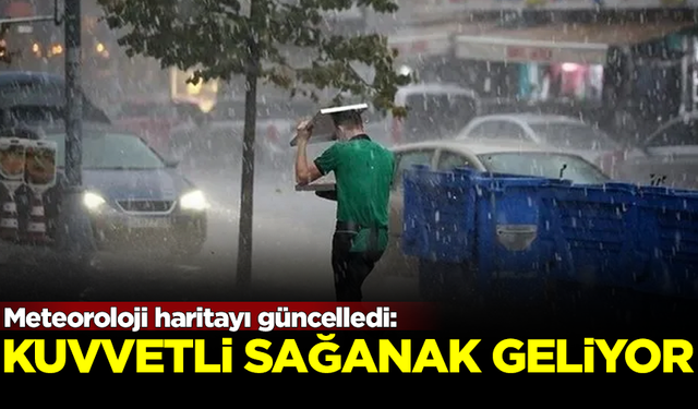 Meteoroloji haritayı güncelledi! Kuvvetli sağanak yağış geliyor