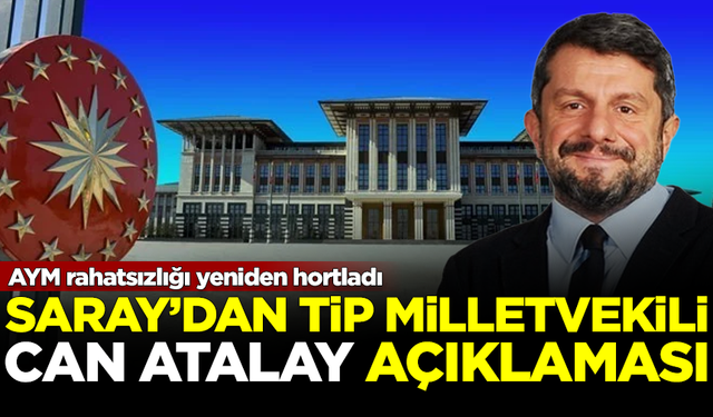 AYM rahatsızlığı yeniden hortladı! Saray'dan Can Atalay açıklaması