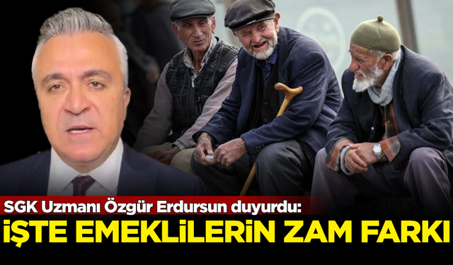 SGK Uzmanı Özgür Erdursun, emeklilerin alacağı zam farkını açıkladı!