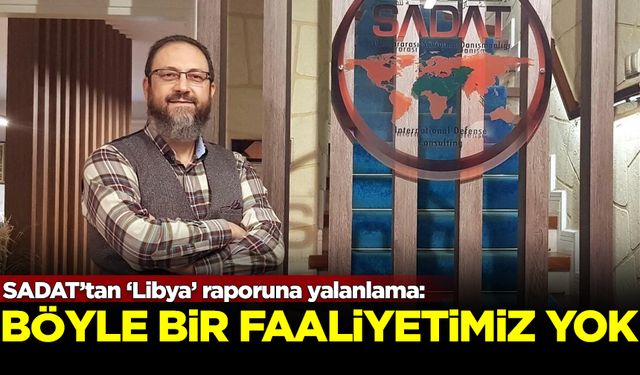 SADAT’tan ‘Libya’ raporuna yalanlama: Böyle bir faaliyetimiz yok