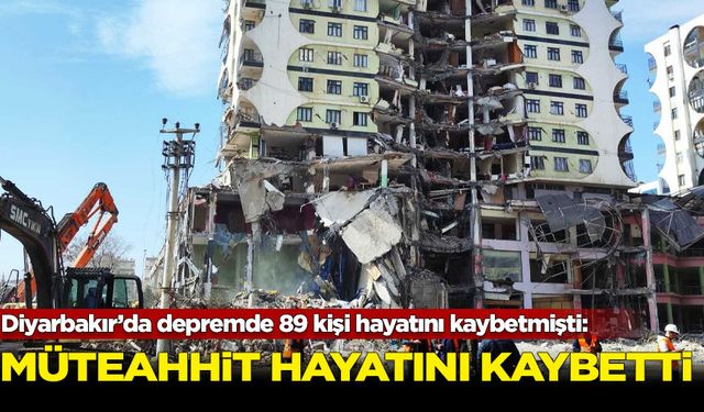 Diyarbakır’da depremde 89 kişi hayatını kaybetmişti: Sitenin müteahhidi hayatını kaybetti