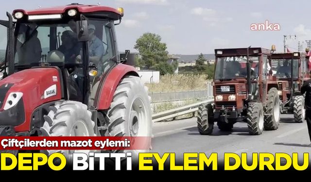 Çiftçilerden mazot eylemi: Depo bitti eylem durdu