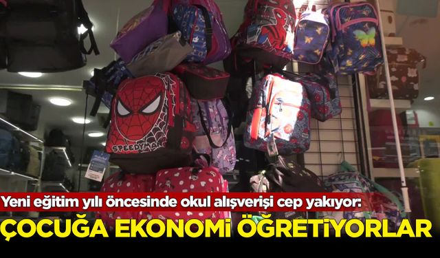 Yeni eğitim yılı öncesinde okul alışverişi cep yakıyor: Çocuğa ekonomi öğretiyorlar