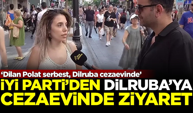 İYİ Parti'den Dilruba Kayserilioğlu'na cezaevinde sürpriz ziyaret