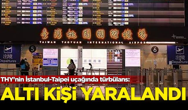 THY'nin İstanbul-Taipei uçağında türbülans: 6 kişi yaralandı