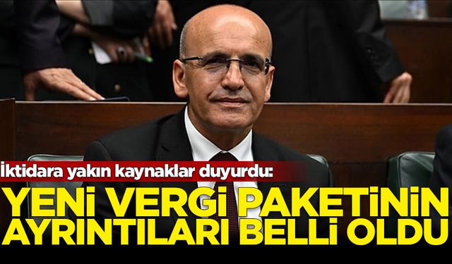 Yeni vergi paketinin ayrıntıları belli oldu