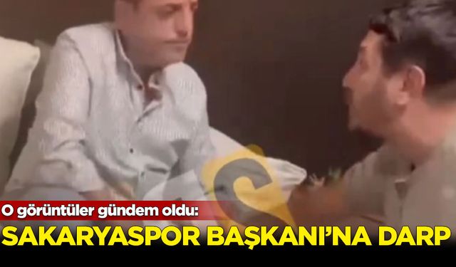 Sakaryaspor Başkanı'na darp: Skandal anlar kamerada