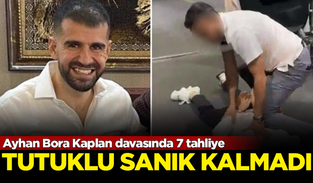 Ayhan Bora Kaplan davasında 7 kişiye tahliye! Tutuklu sanık kalmadı