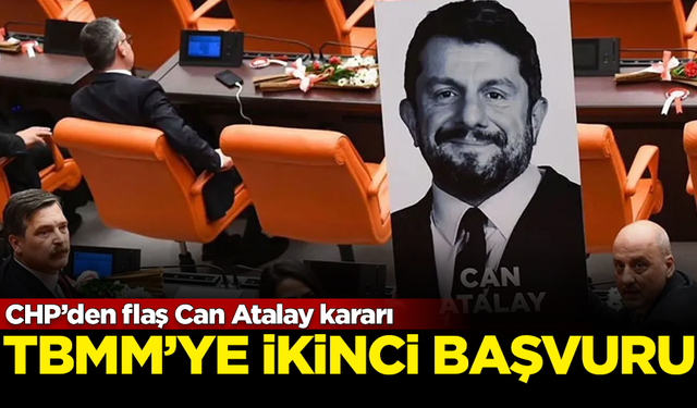 CHP'den Meclis'e Can Atalay için ikinci başvuru