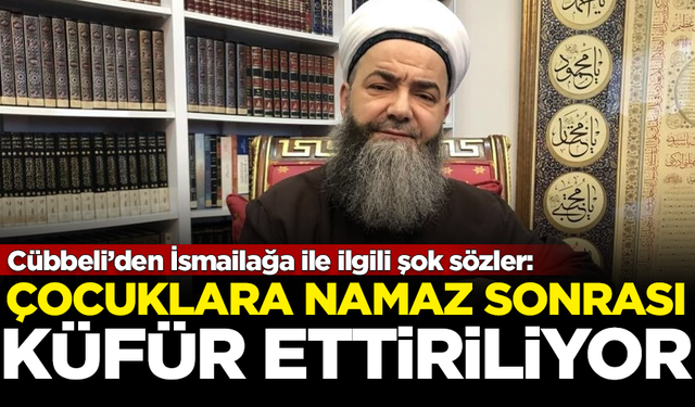 Cübbeli’den İsmailağa ile ilgili şok sözler: Çocuklara namaz sonrası küfür ettiriliyor