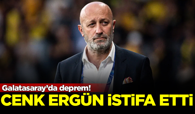 Galatasaray'da deprem! Cenk Ergün, görevinden istifa etti