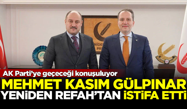 Mehmet Kasım Gülpınar, Yeniden Refah Partisi'nden istifa etti! AK Parti'ye geçeceği konuşuluyor