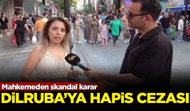 SON DAKİKA! Dilruba Kayserilioğlu'na hapis cezası verildi