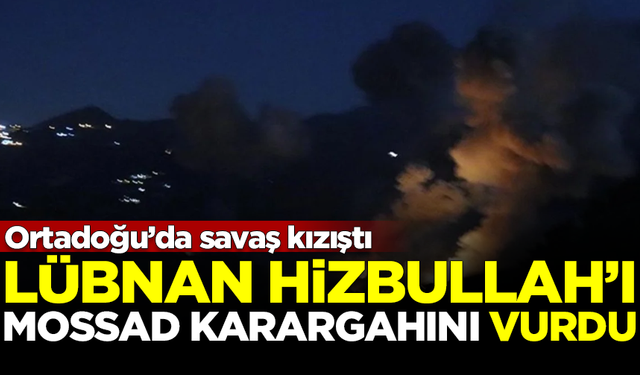 Ortadoğu'da savaş kızıştı! Hizbullah, MOSSAD karargahını vurdu