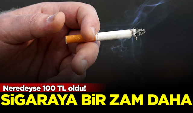 Sigaraya bir zam daha! Neredeyse 100 TL oldu