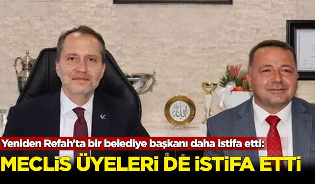 Yeniden Refah Partisi'nde bir Belediye Başkanı daha istifa etti