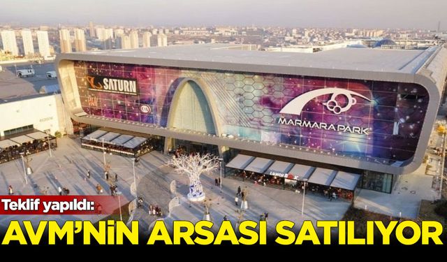 İstanbul'daki dev AVM'nin arsası satılıyor