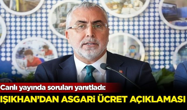 Bakan Işıkhan'dan asgari ücret açıklaması