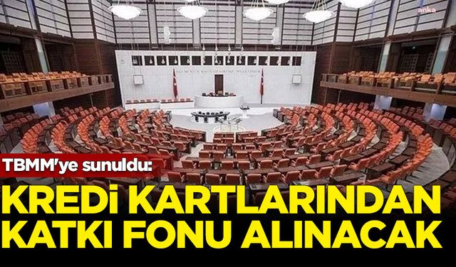 TBMM'ye sunuldu: Kredi kartlarından fon ücreti alınacak