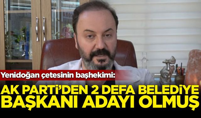 Yenidoğan çetesinin başhekimi: AK Parti'den 2 defa aday olmuş