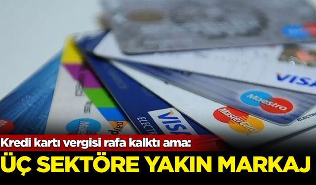 Kredi kartı vergisi rafa kalktı ama: AK Parti'den üç sektöre yakın markaj