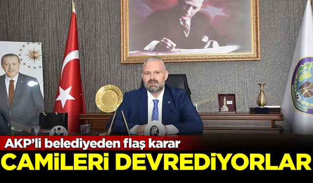 AKP yönetimindeki belediye, camileri devrediyor