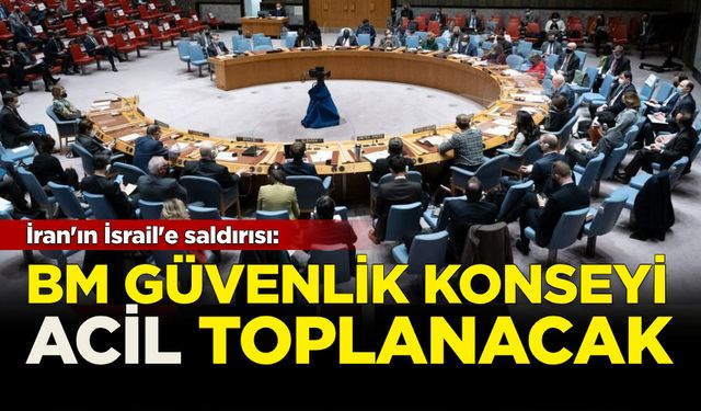 İran’ın İsrail’e saldırısı... BM Güvenlik Konseyi bugün “acil” olarak toplanacak