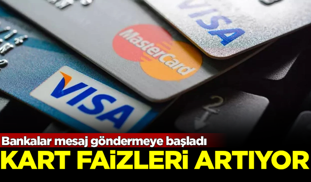 Bankalar mesaj göndermeye başladı! Kredi kartı faizleri artıyor