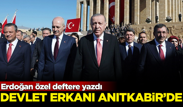 Devlet erkanı Anıtkabir'de! Erdoğan özel deftere yazdı