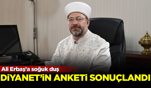 Diyanet'in yaptırdığı anket sonuçlandı! Ali Erbaş’a soğuk duş