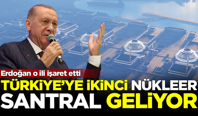 Erdoğan o ili işaret etti: Akkuyu'dan sonra yeni nükleer santral geliyor