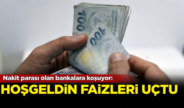 Nakit parası olan bankalara koşuyor: Hoşgeldin faizleri uçtu!