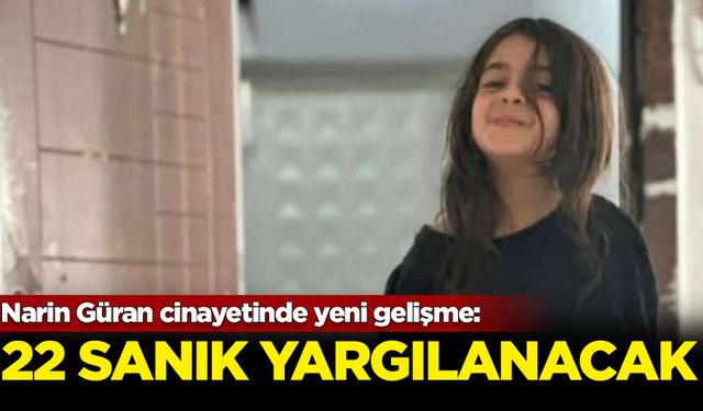 Narin Güran cinayetinde yeni gelişme: 22 sanık yargılanacak