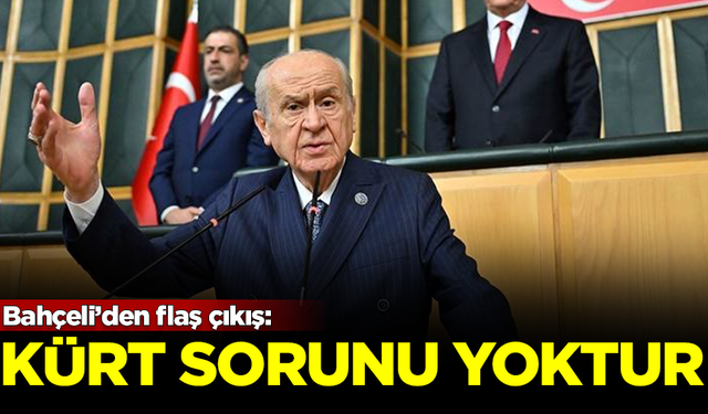 MHP Lideri Devlet Bahçeli: Türkiye'de 'Kürt Sorunu' yoktur!