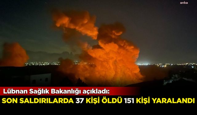 Lübnan Sağlık Bakanlığı: Son saldırılarda 37 kişi öldü, 151 kişi yaralandı