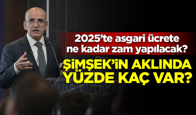 Mehmet Şimşek'in aklındaki asgari ücret zammı ne kadar?