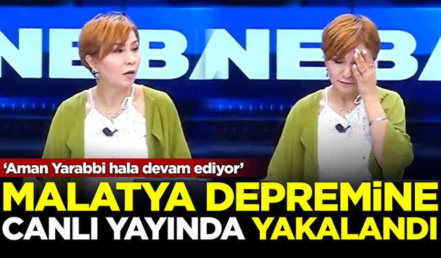 Malatya'daki 5.9'luk depreme canlı yayında yakalandı: Aman Yarabbi hala devam ediyor