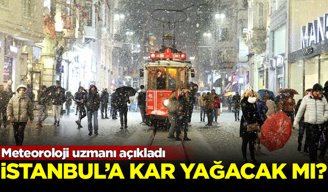 Meteoroloji uzmanı açıkladı! İstanbul'a bu kış kar yağacak mı?