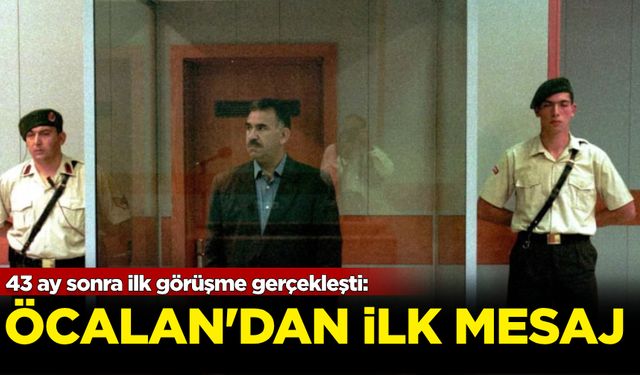 43 ay sonra ilk görüşme gerçekleşti: Öcalan'dan ilk mesaj...